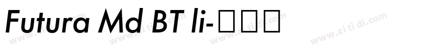 Futura Md BT li字体转换 Futura Md BT li字体转换